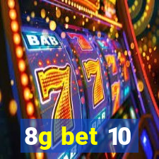 8g bet 10